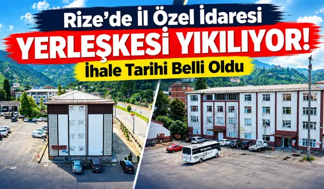 Rize’de İl Özel İdaresi Yerleşkesi Yıkılıyor, İhale Tarihi Belli Oldu