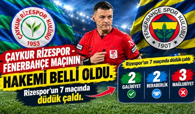 Çaykur Rizespor Fenerbahçe maçının hakemi belli oldu
