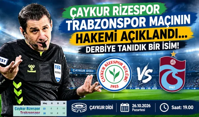 Çaykur Rizespor Trabzonspor maçının hakemi açıklandı