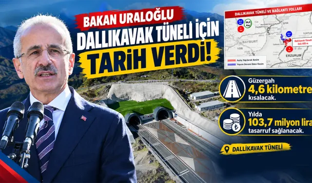 Dallıkavak Tüneli ne zaman açılıyor Bakan Uraloğlu tarih verdi