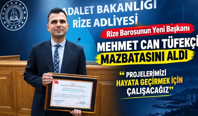 Rize Barosu’nda Yeni Dönem: Tüfekçi Mazbatasını Aldı