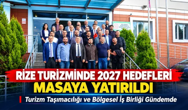 Rize Turizminde 2027 Hedefleri Masaya Yatırıldı