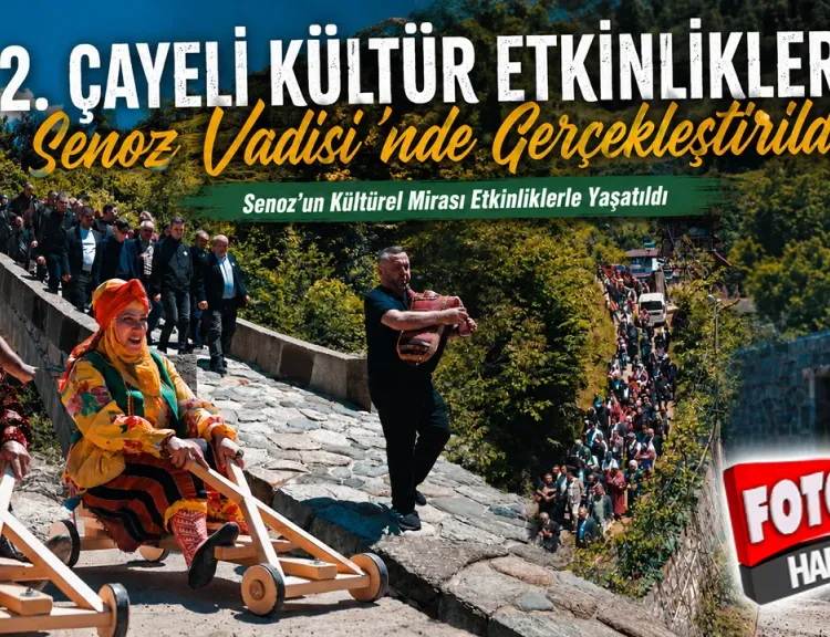 2. Çayeli Kültür Etkinlikleri Senoz Vadisi’nde Gerçekleştirildi