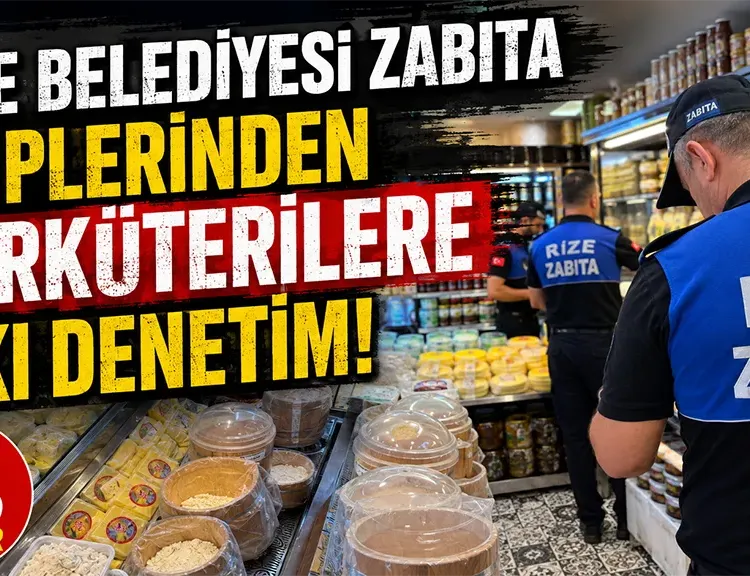Rize Belediyesi'nden Şarküterilerde Hijyen ve Etiket Kontrolü