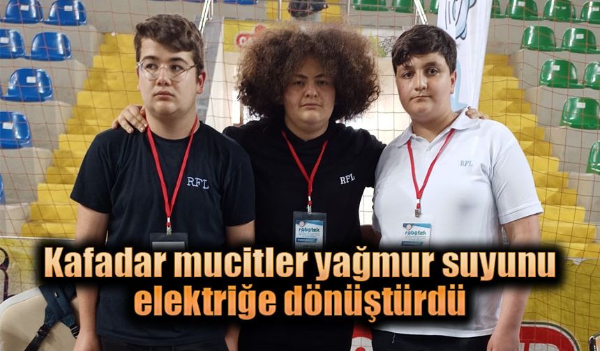 Liseliler yağmur suyundan elektrik üretti