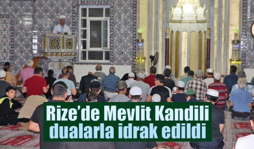 Rize’de Mevlit Kandili dualarla idrak edildi