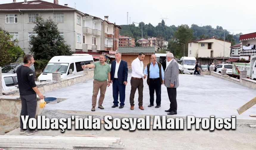 Yolbaşı'nda Sosyal Alan Projesi