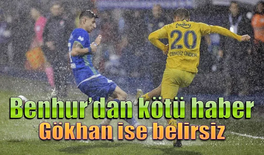 Fenerbahçe maçında sakatlanan Benhur'dan kötü haber