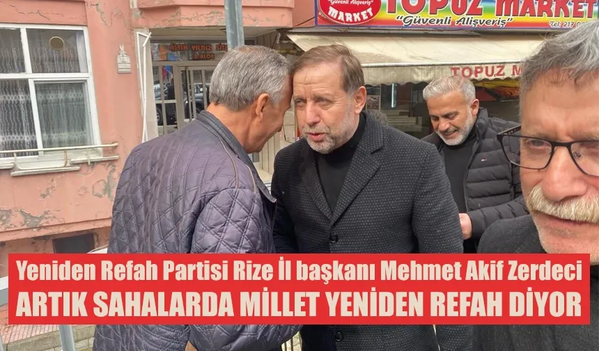 YRP İl Başkanı Zerdeci 'Artık sahalarda millet Yeniden Refah diyor'