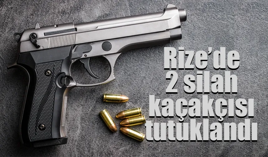 Rize'de iki silah kaçakçısı 16 silahla yakalandı