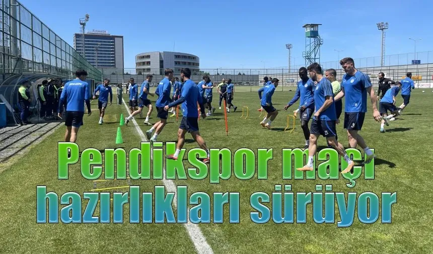 Çaykur Rizespor, Pendikspor maçı hazırlıklarını sürdürdü