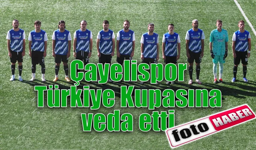 Smart Holding Çayelispor kupaya veda etti