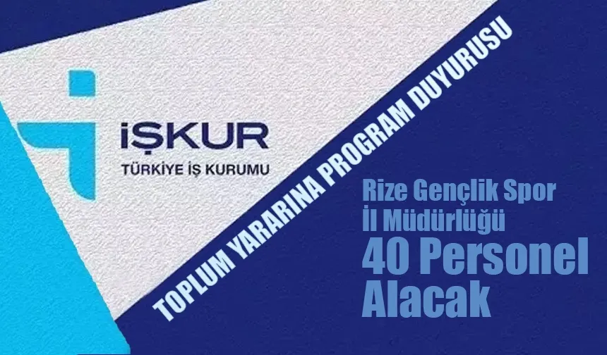 Rize Gençlik Spor İl Müdürlüğü 40 personel alacak