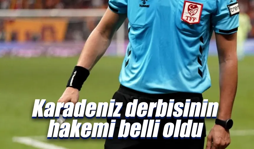 Çaykur Rizespor Trabzonspor karşılaşmasının hakemi belli oldu