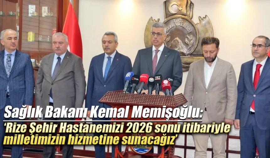Bakan Memişoğlu: 'Şehir hastanei 2026'da hizmete açılacak'