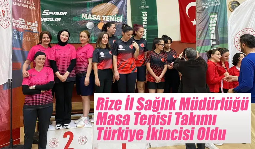 Rize İl Sağlık Müdürlüğü Masa Tenisi Takımı Türkiye İkincisi Oldu