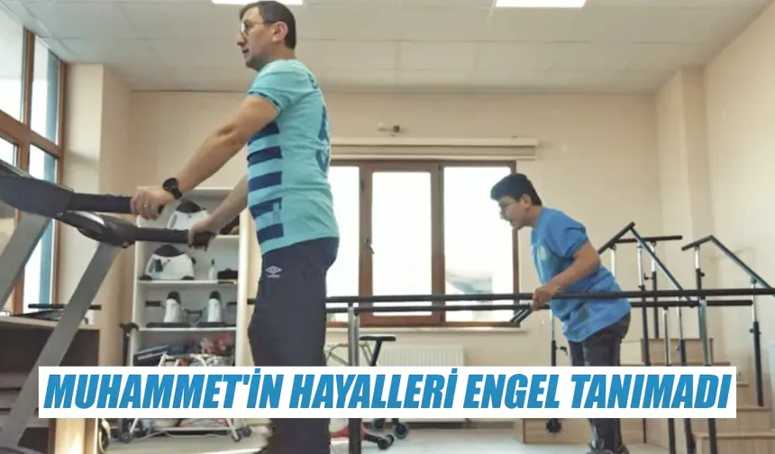 Muhammet'in hayalleri engel tanımadı