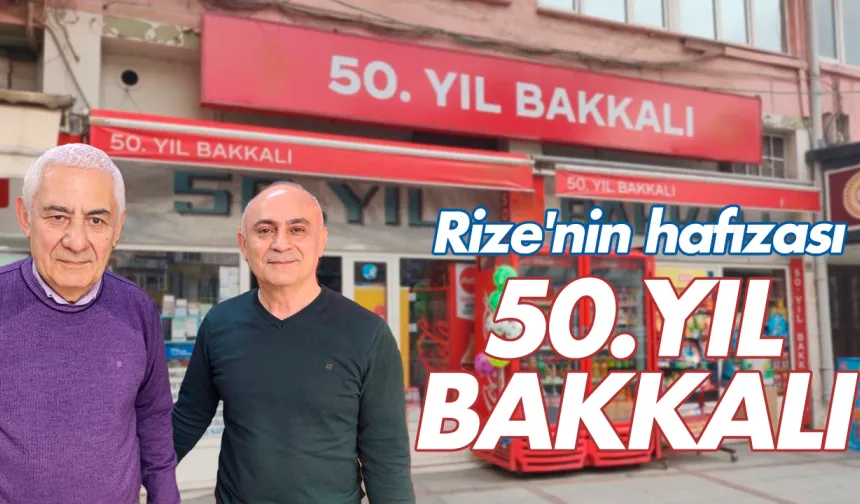 Rize'nin hafızası 50. Yıl Bakkalı