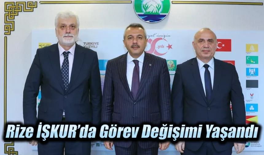 Rize İŞKUR’da Görev Değişimi Yaşandı