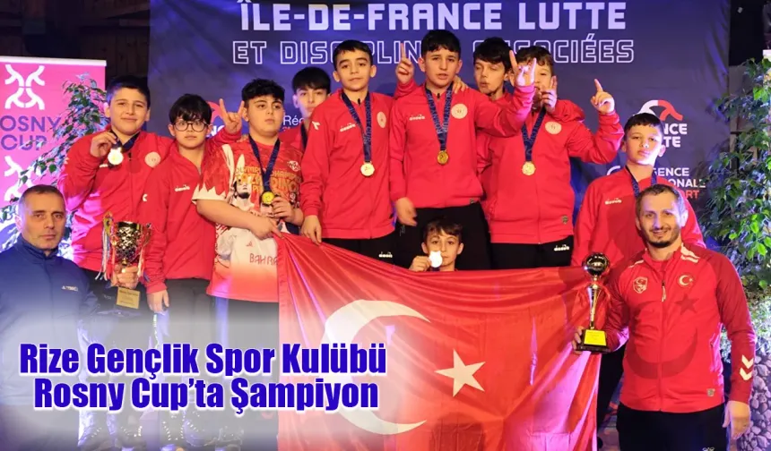 Rize Gençlik Spor Kulübü Rosny Cup’ta Şampiyon