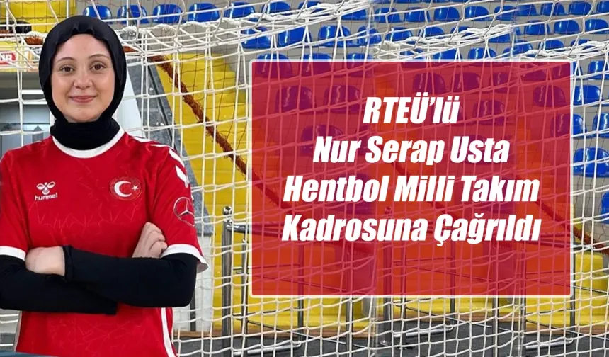 RTEÜ’lü Nur Serap Usta Hentbol Milli Takım Kadrosunda