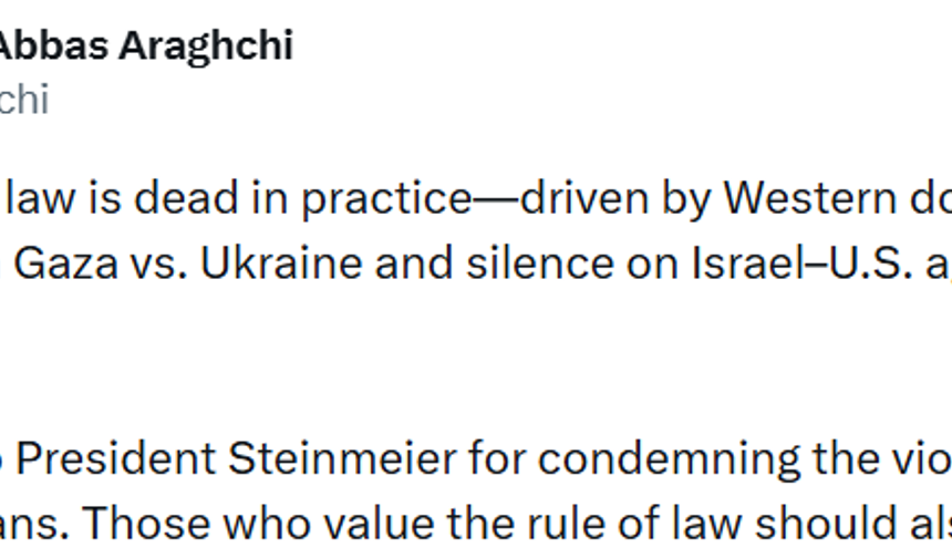 İran Dışişleri Bakanı Arakçi: 'Uluslararası hukuk pratikte ölmüştür'