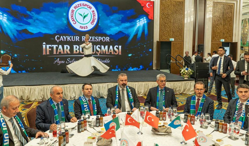 Çaykur Rizespor Kulubü Ankara'da iftarda bir araya geldi