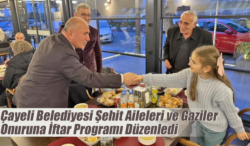 Çayeli'nde Şehit Aileleri ve Gaziler Onuruna İftar Programı