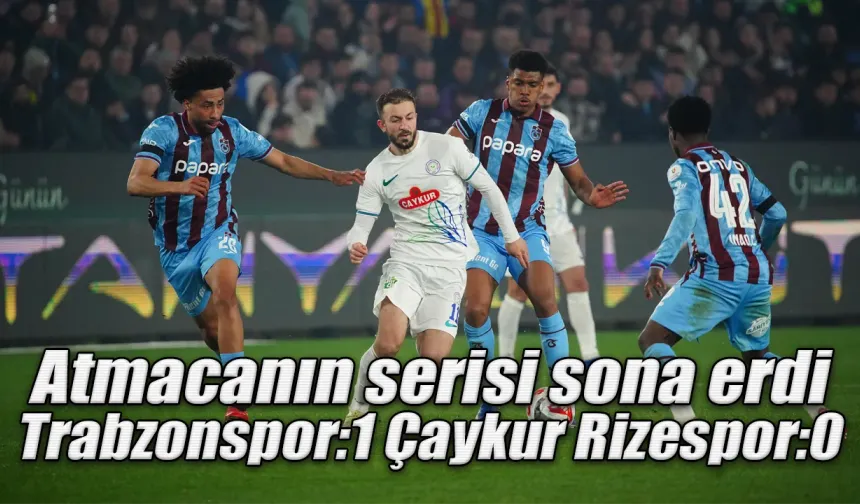 Trabzonspor: 1 - Çaykur Rizespor: 0 (Maç sonucu)