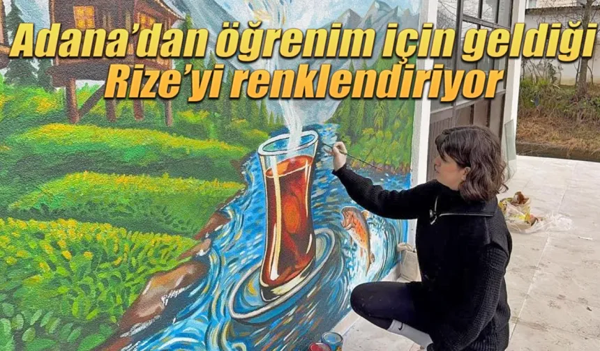 Resim-İş Öğretmeni Gamze Şehitoğlu Rize'yi renklendiriyor