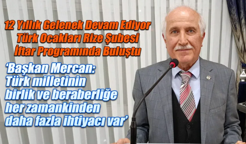Türk Ocakları Rize Şubesi 12. İftar Programında Buluştu
