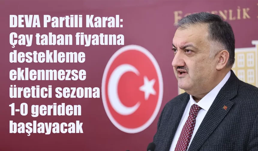 Karal: 'Destekleme olmazsa üretici sezona 1-0 geriden başlayacak'