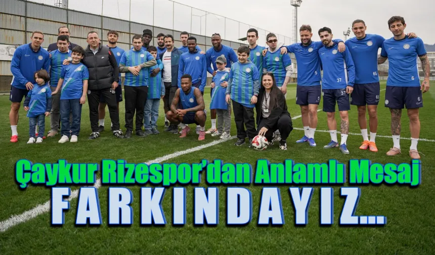 Çaykur Rizespor, Dünya Otizm Farkındalık Günü Mesajı