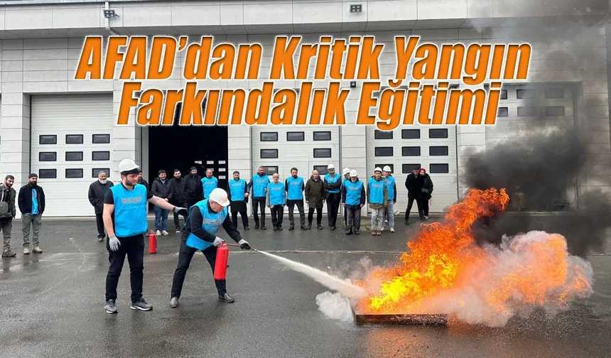 AFAD’dan Kritik Yangın Farkındalık Eğitimi