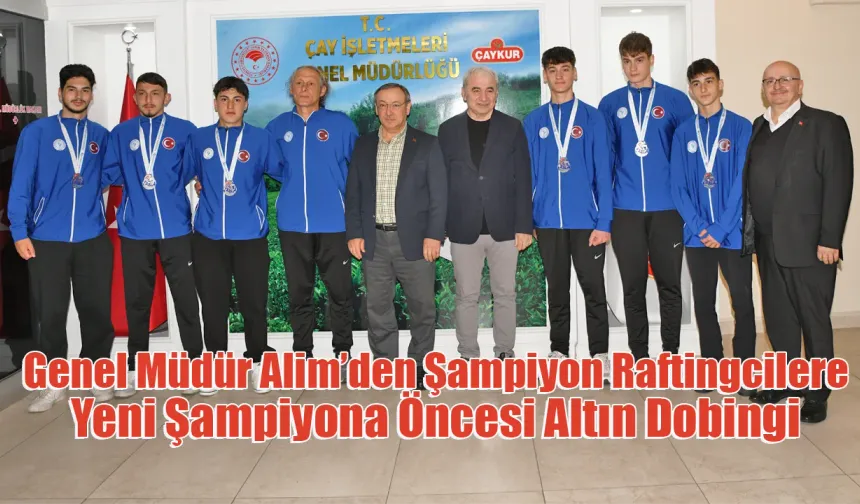 Genel Müdür Alim’den Şampiyon Raftingcilere Altın Ödülü