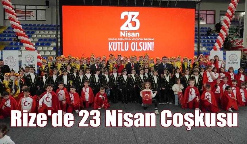 Rize'de 23 Nisan Coşkuyla Kutlandı