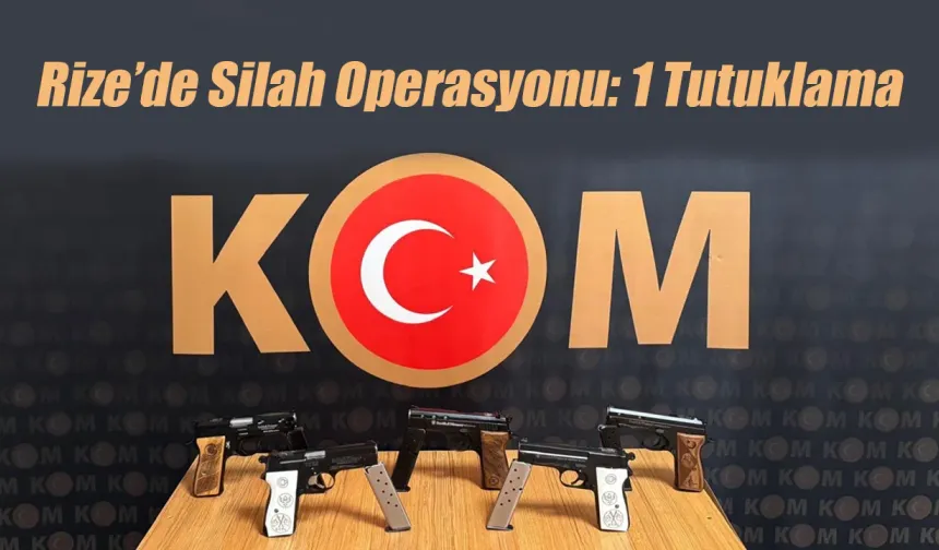 Rize’de Silah Operasyonu: 1 Tutuklama