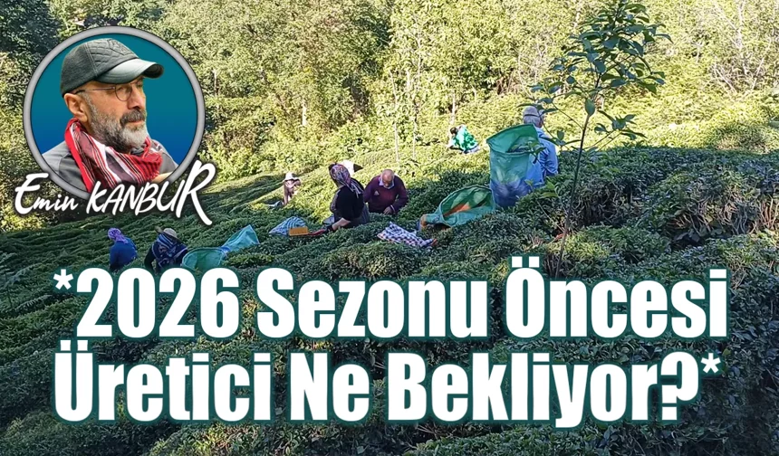 2026 Sezonu Öncesi Üretici Ne Bekliyor?