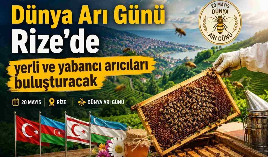 Dünya Arı Günü Rize’de yerli ve yabancı arıcıları buluşturacak