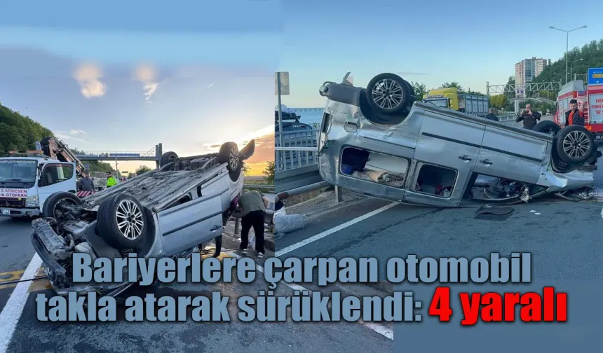 Bariyerlere çarpan otomobil takla atarak sürüklendi: 4 yaralı
