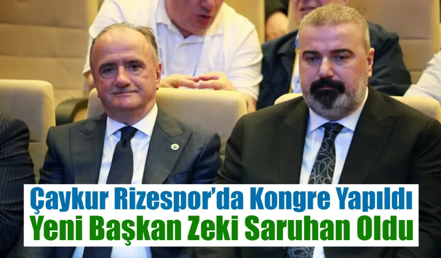 Çaykur Rizespor'un yeni başkanı Ali Zeki Saruhan oldu