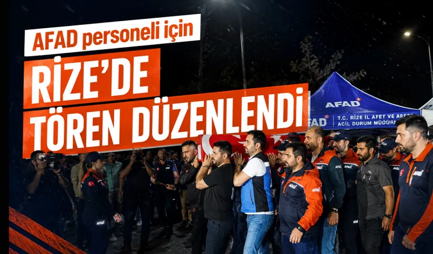 Arama-Kurtarma çalışmalarında hayatını kaybeden AFAD personeli için Rize'de tören düzenlendi