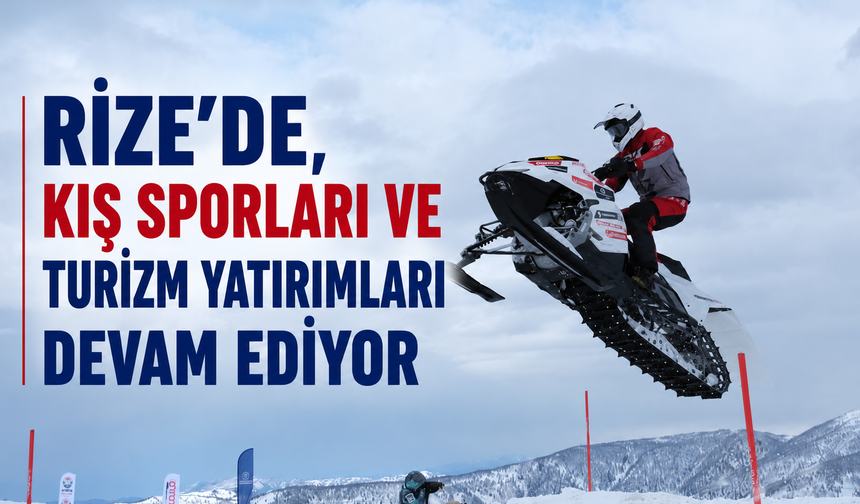 Rize'de, kış sporları ve turizm yatırımları devam ediyor