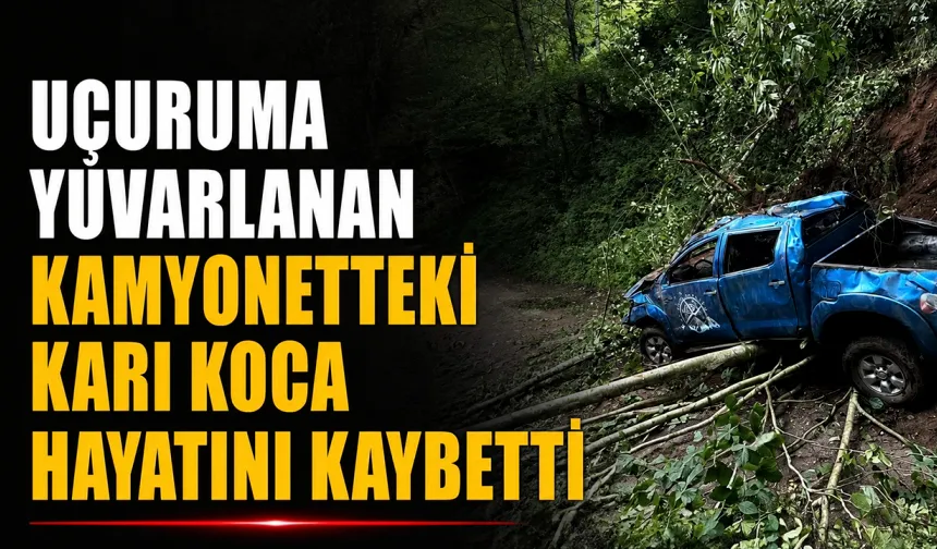 Rize'de kamyonet kazası, karı koca hayatını kaybetti