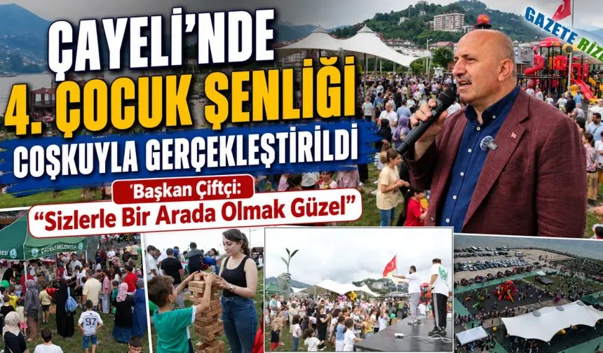 Çayeli'nde 4. Çocuk Şenliği Coşkuyla Gerçekleştirildi