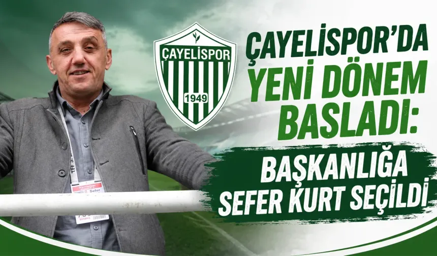 Çayelispor'da  Sefer Kurt dönemi başladı