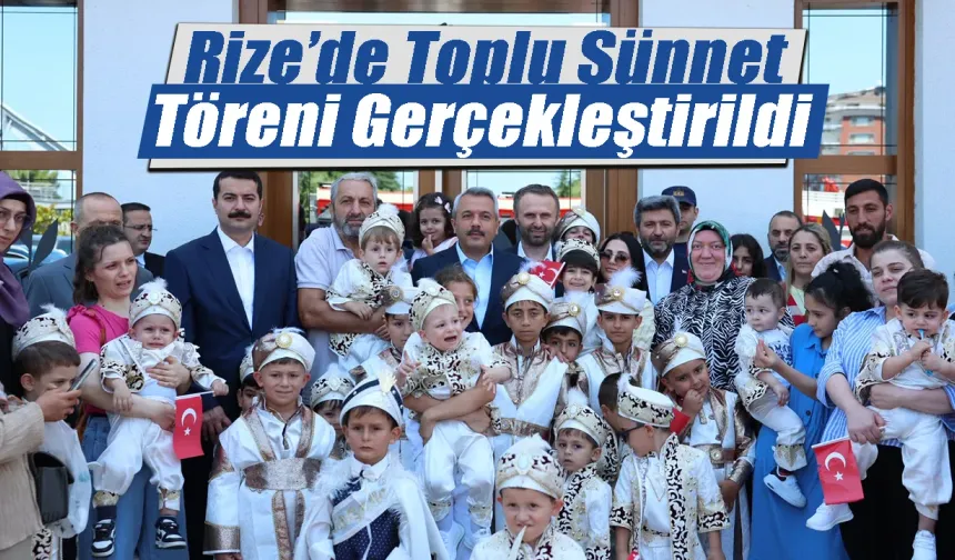Rize’de Toplu Sünnet Töreni Gerçekleştirildi