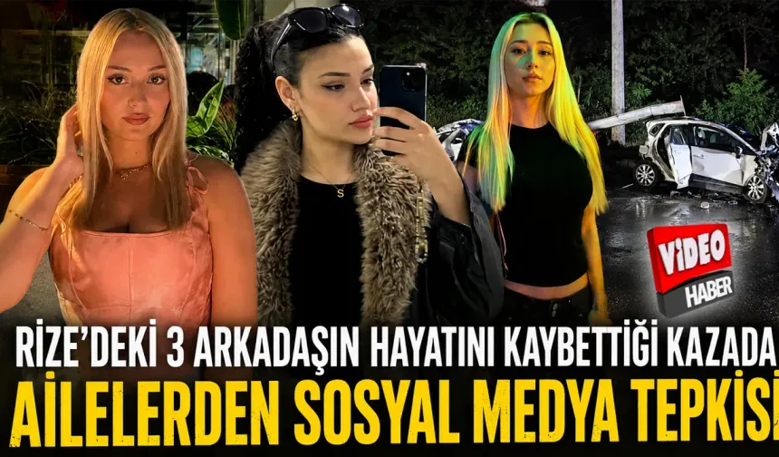 Rize'deki Feci Kazada Ailelerden Sosyal Medya Tepkisi