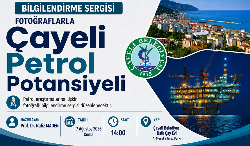 Çayeli'nde Petrol Potansiyeli Sergisi ile anlatılacak