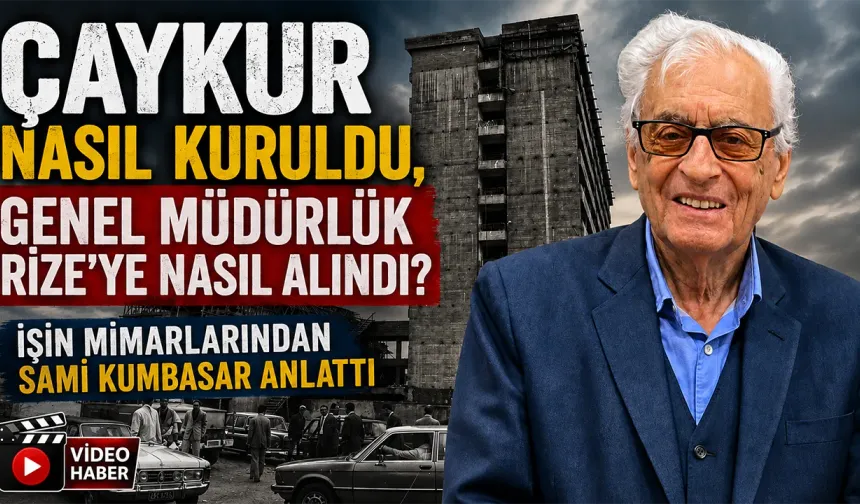 “ÇAYKUR nasıl kuruldu? Sami Kumbasar anlattı”